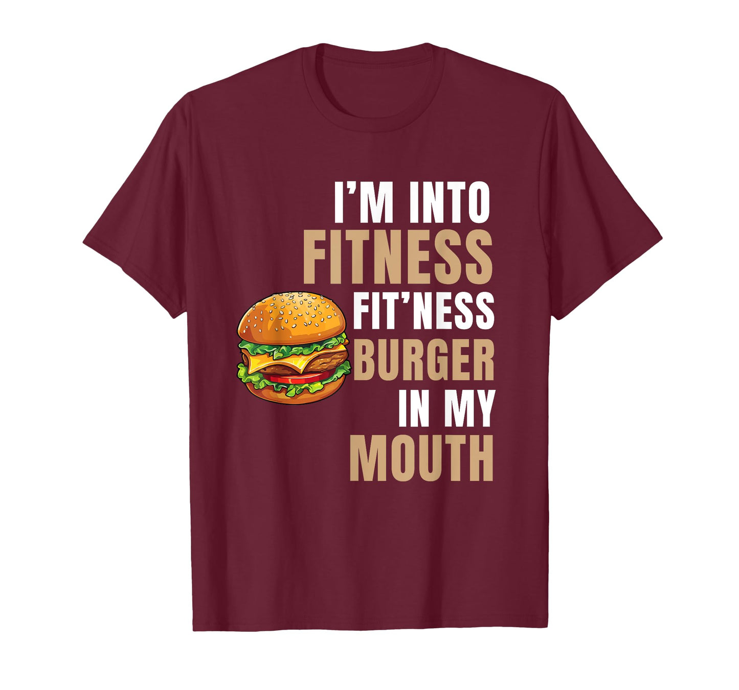 I'm Into Fitness Burger Mouth Funny Hamburger T-Shirt