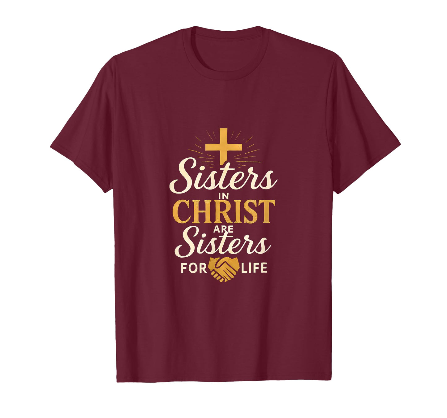 Christian Women Sisters in Christ are Sisters for Life T-Shirt