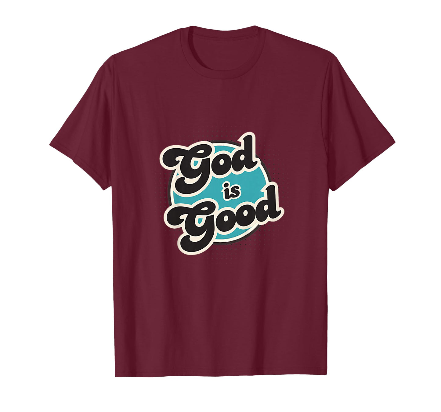 God is Good, Men, Women, Youth and Girls T-Shirt