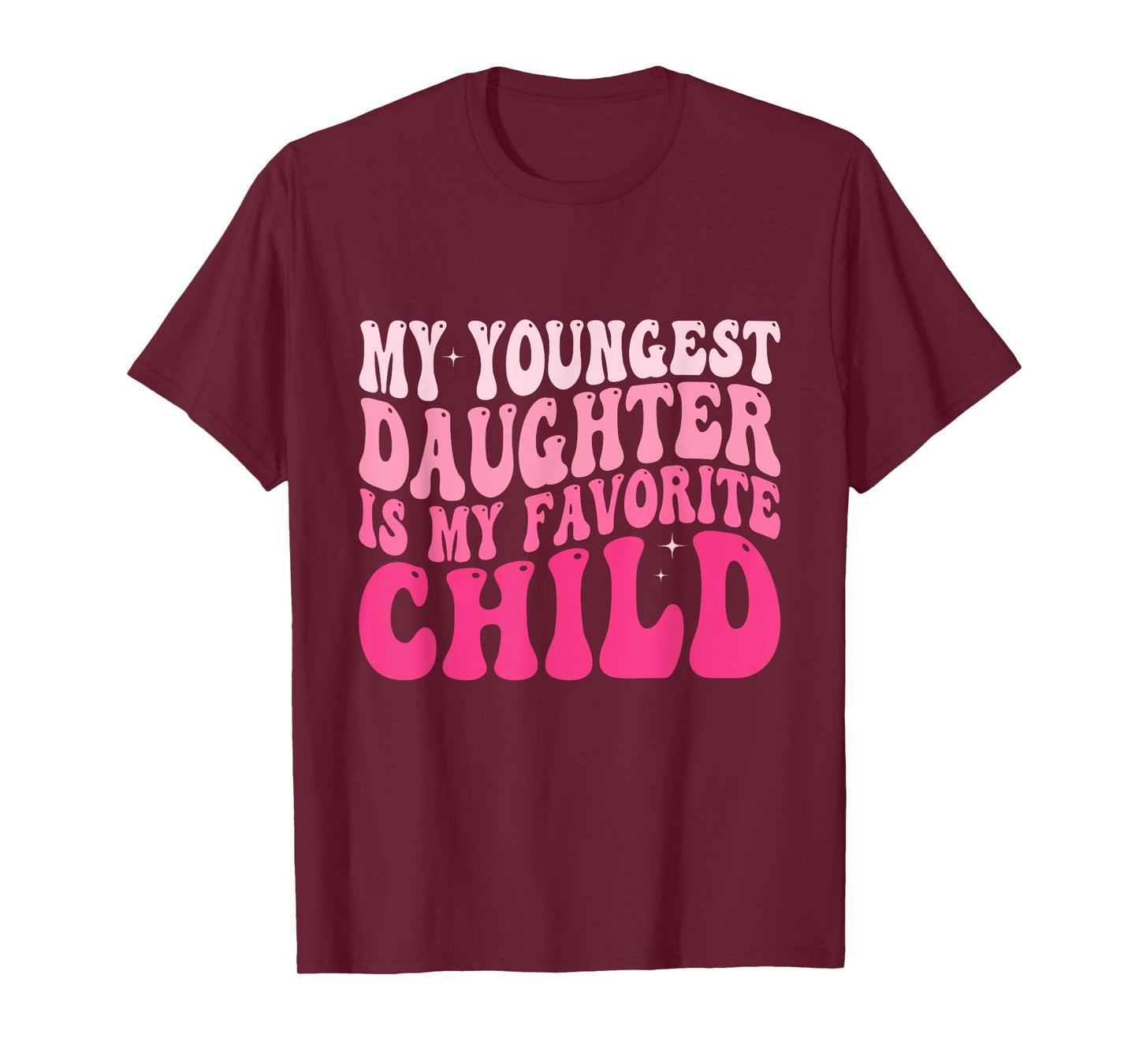 My Youngest Daughter is My Favorite Child Groovy Daughter T-Shirt