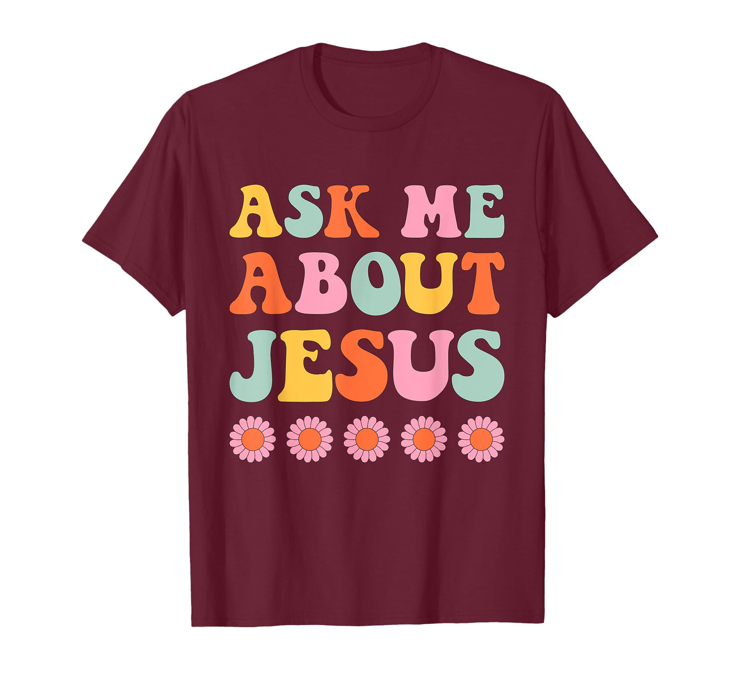 Ask Me About My Jesus Christian Faith Retro Groovy T-Shirt