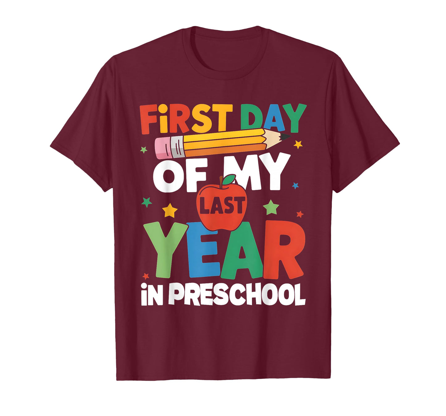 First Day Of My Last Year In Preschool Back To School T-Shirt