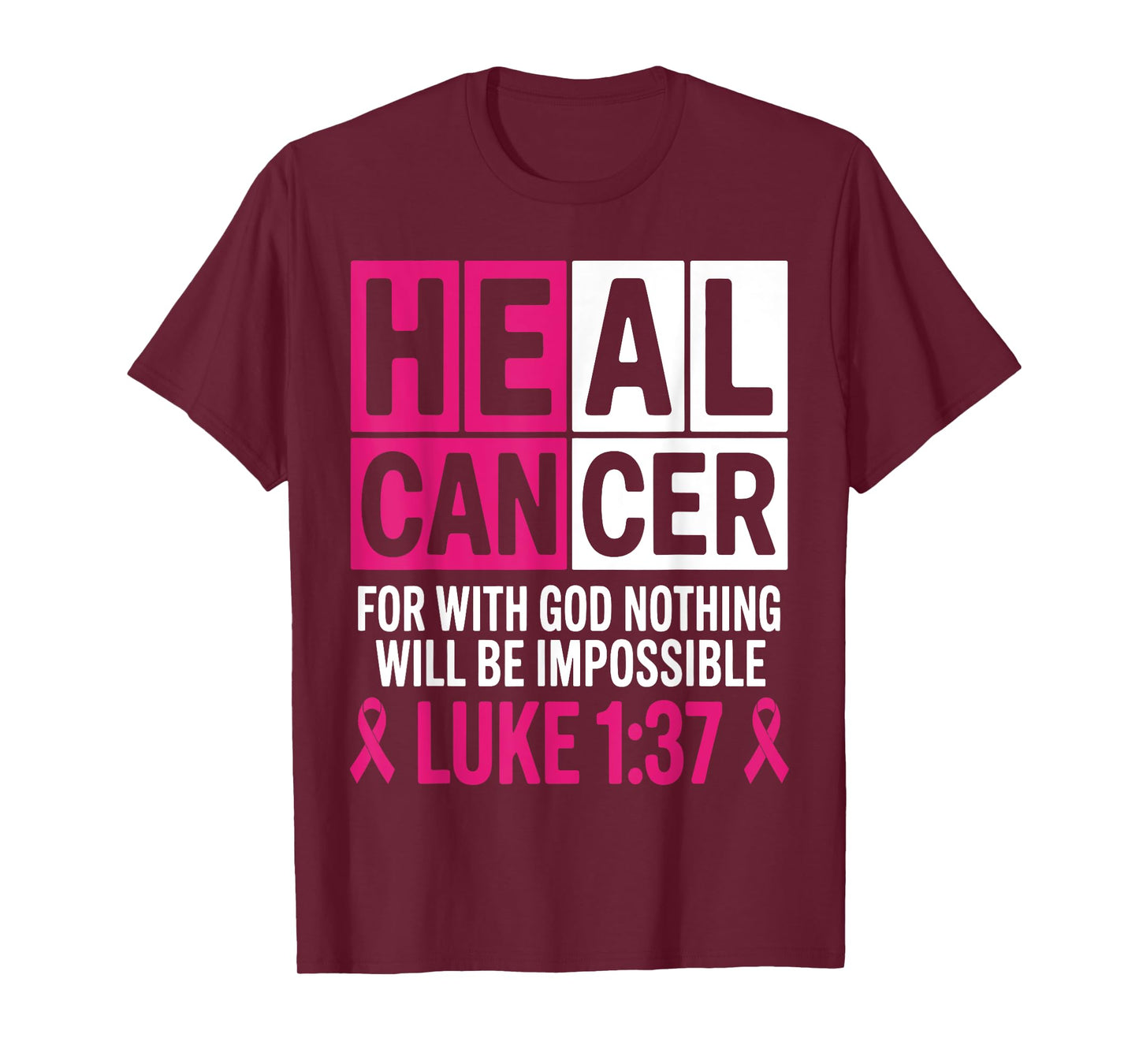 He Can Heal Cancer For With God Nothing Will Be Impossible T-Shirt