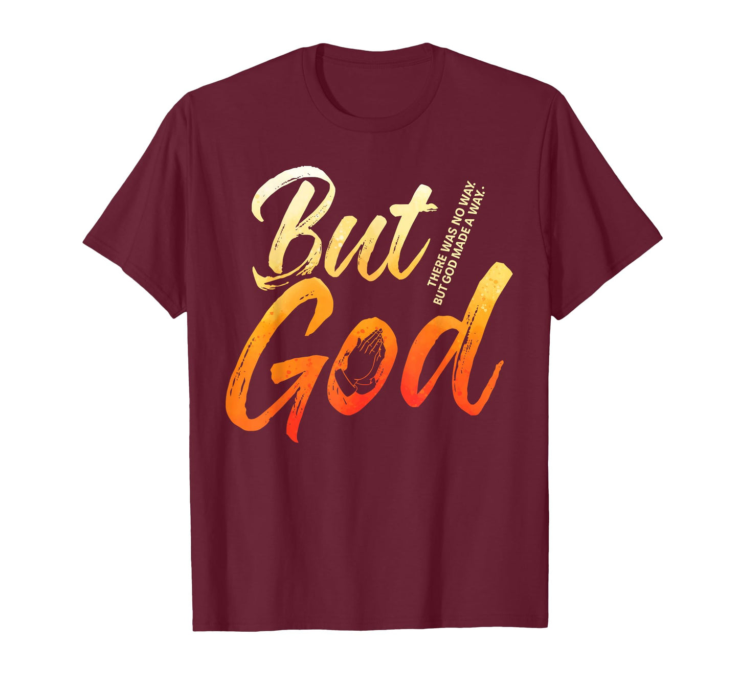 But God Jesus Christian Religious Believer Worshiper T-Shirt