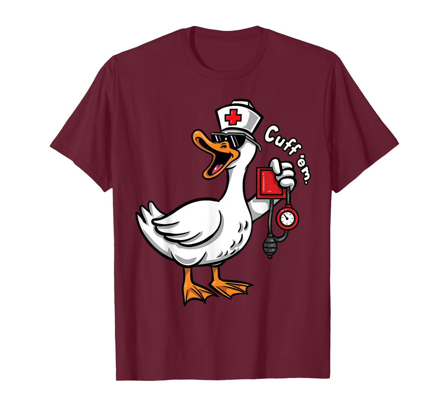 Silly Nurse Goose Cuff Em Funny ER ICU CNA Nursing Student T-Shirt
