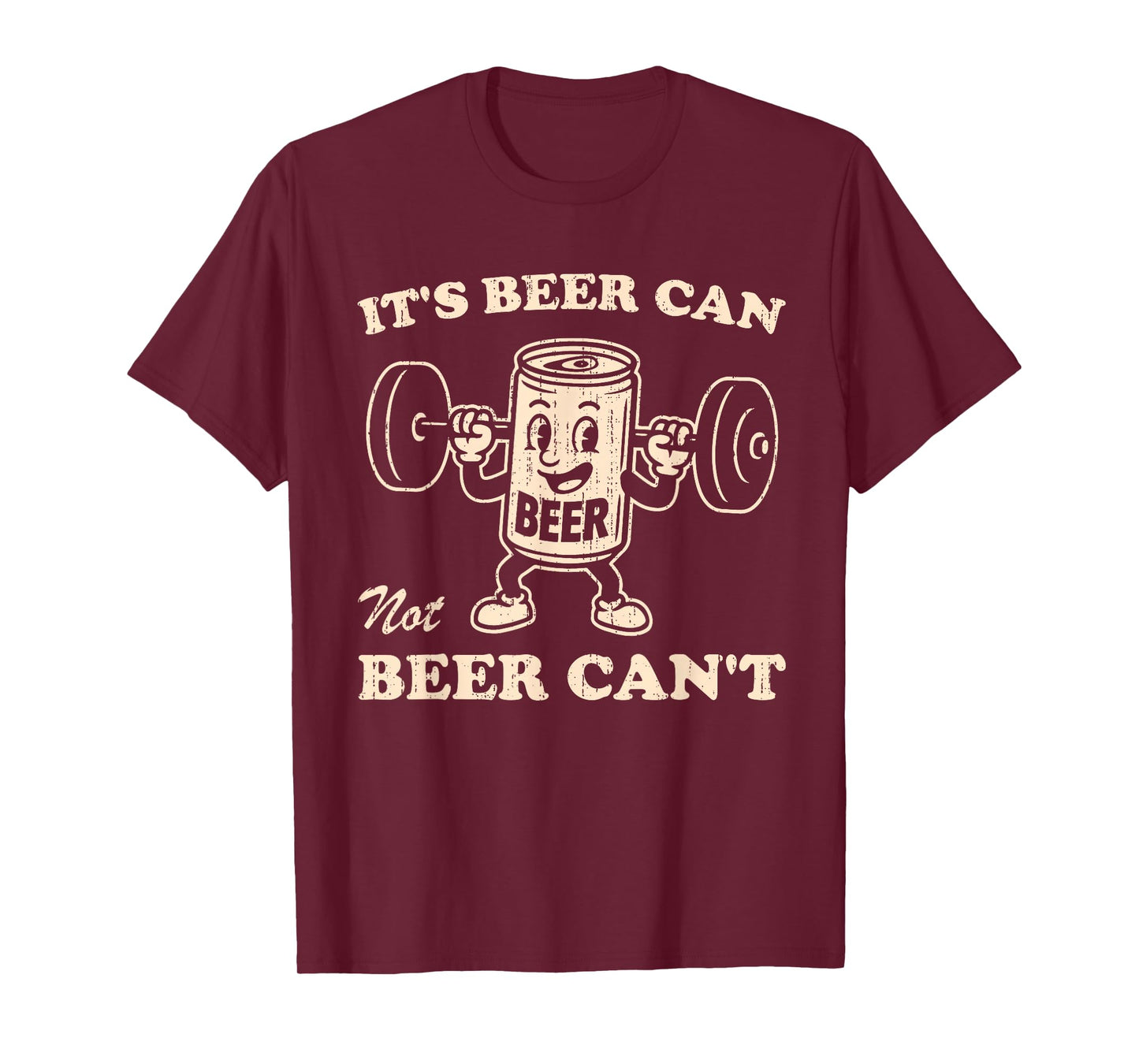 Funny It's Beer Can Not Beer Can't Retro Party Drinking T-Shirt