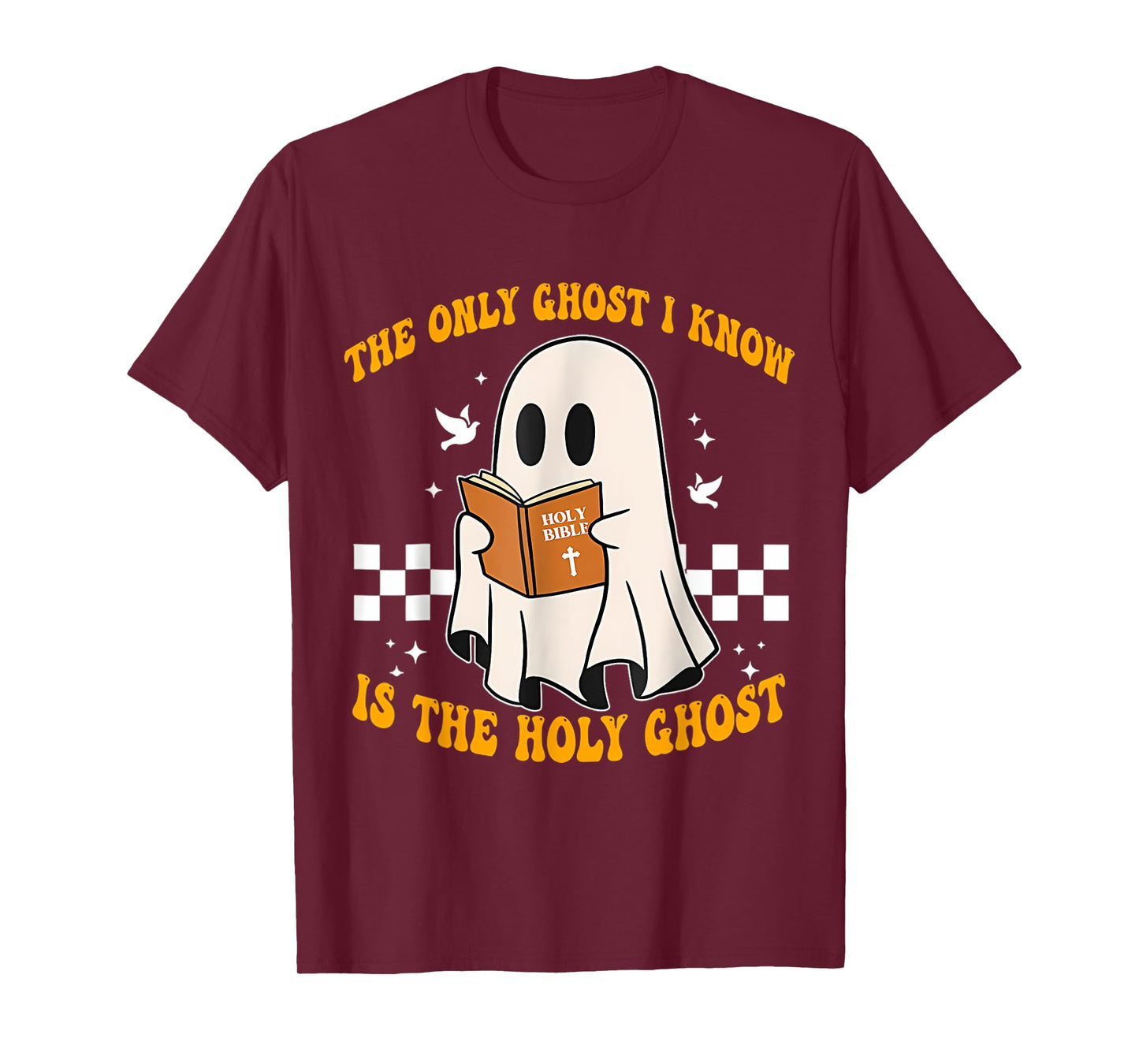 The Only Ghost I Know Is The Holy Ghost Cute Boo T-Shirt