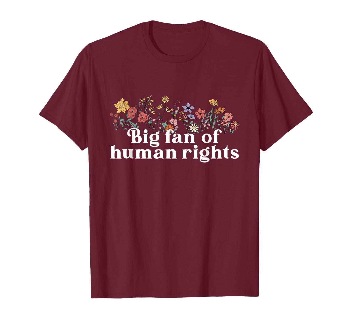 Big Fan of Human Rights Women Floral Social Justice Protest T-Shirt