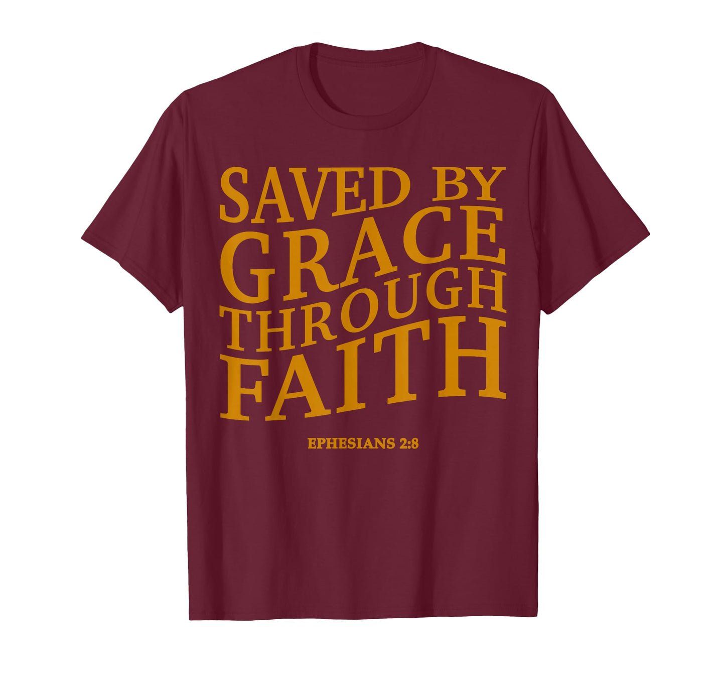 Saved by Grace Through Faith Christian Jesus God Son Brother T-Shirt