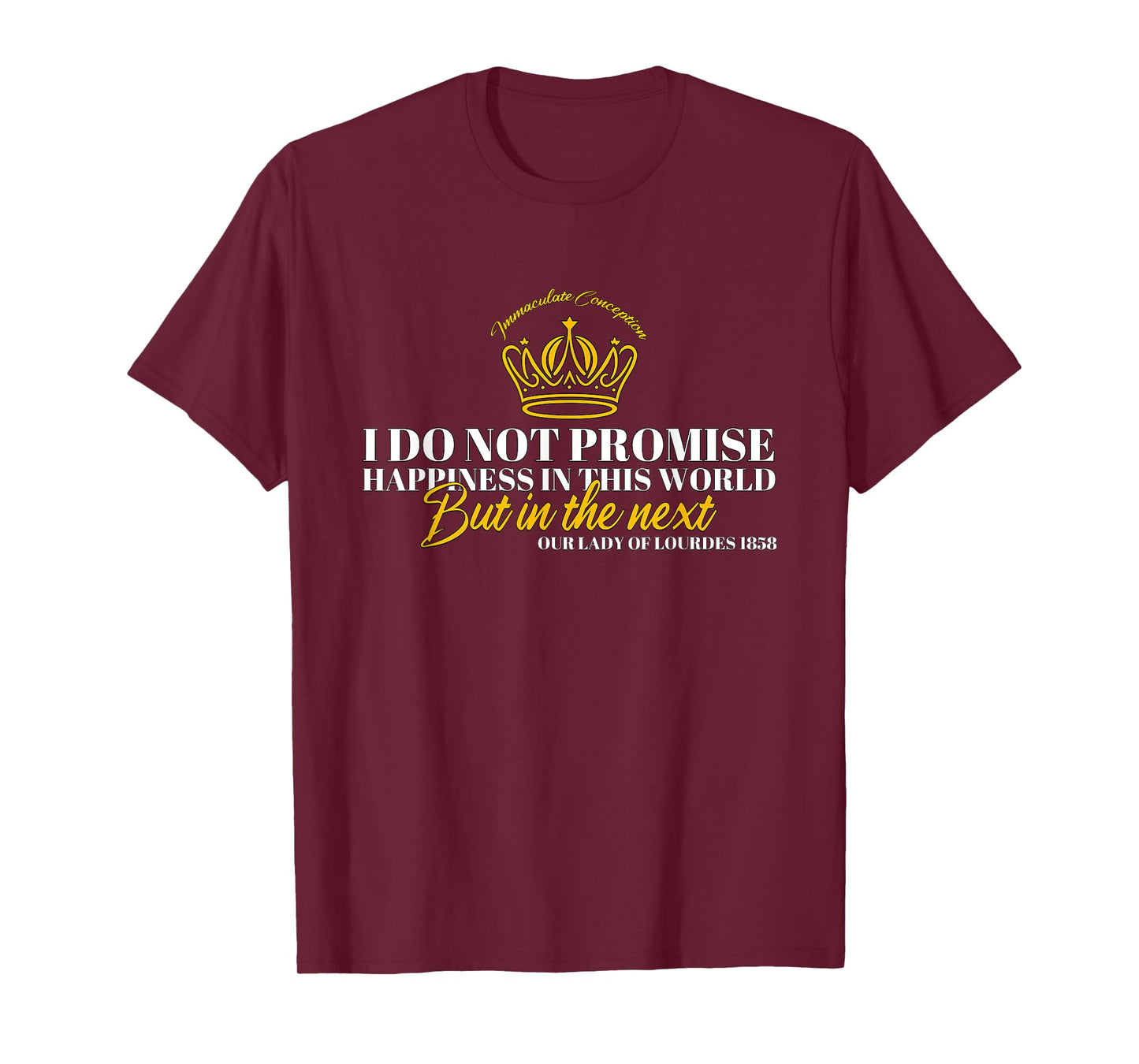 I Do Not Promise Happiness in This World T-Shirt