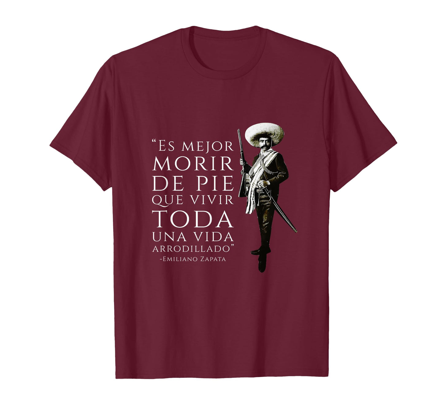 Emiliano Zapata Quote “Es Mejor Morir de Pie” T-Shirt