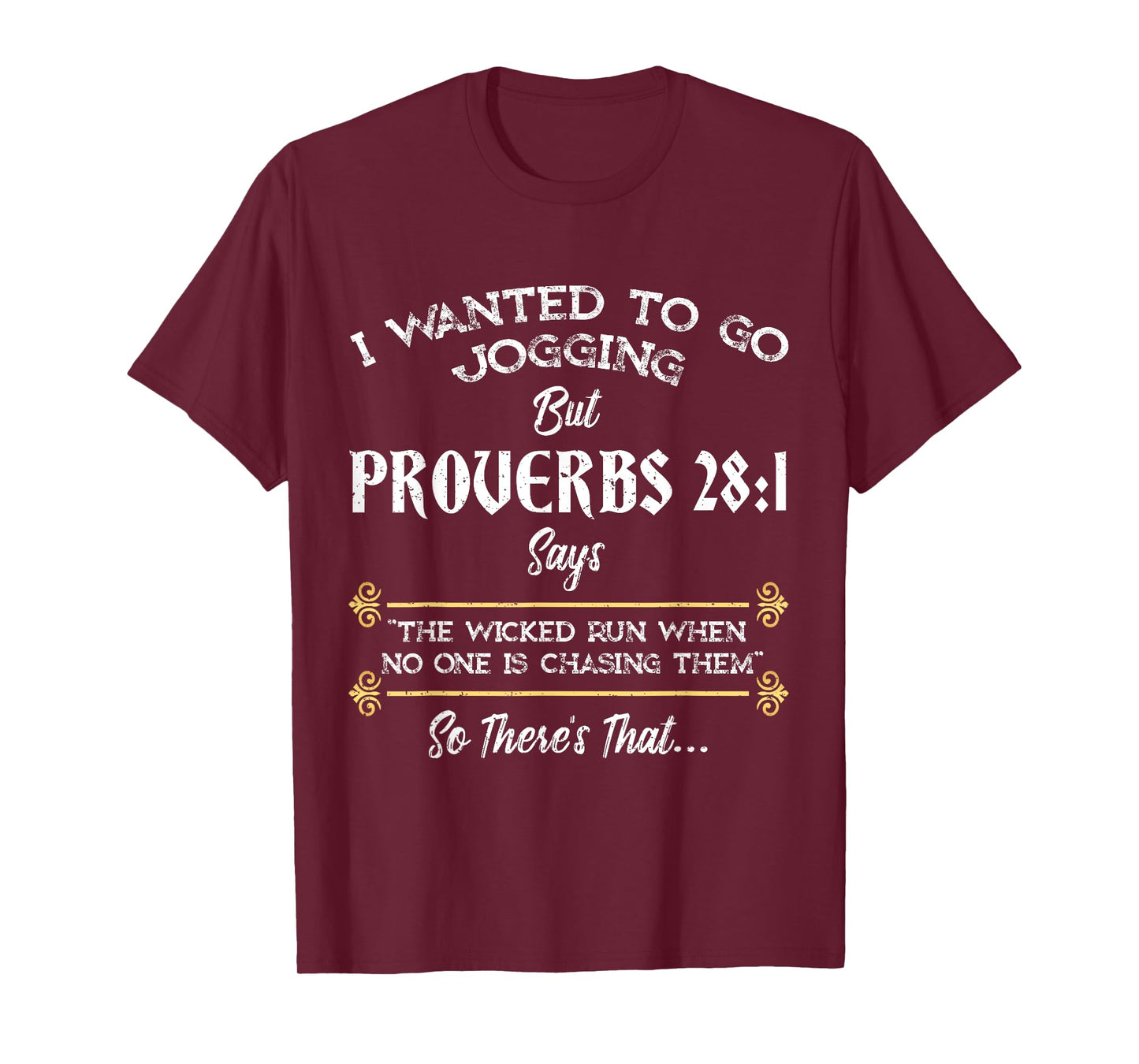I Wanted To Go Jogging But Proverbs 28:1 Christian T-Shirt T-Shirt