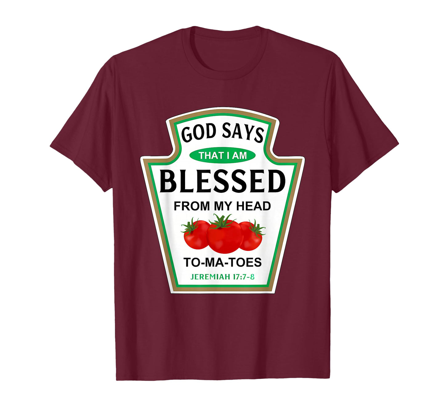 God Says That I Am Blessed Condiment Costume Party Matching T-Shirt
