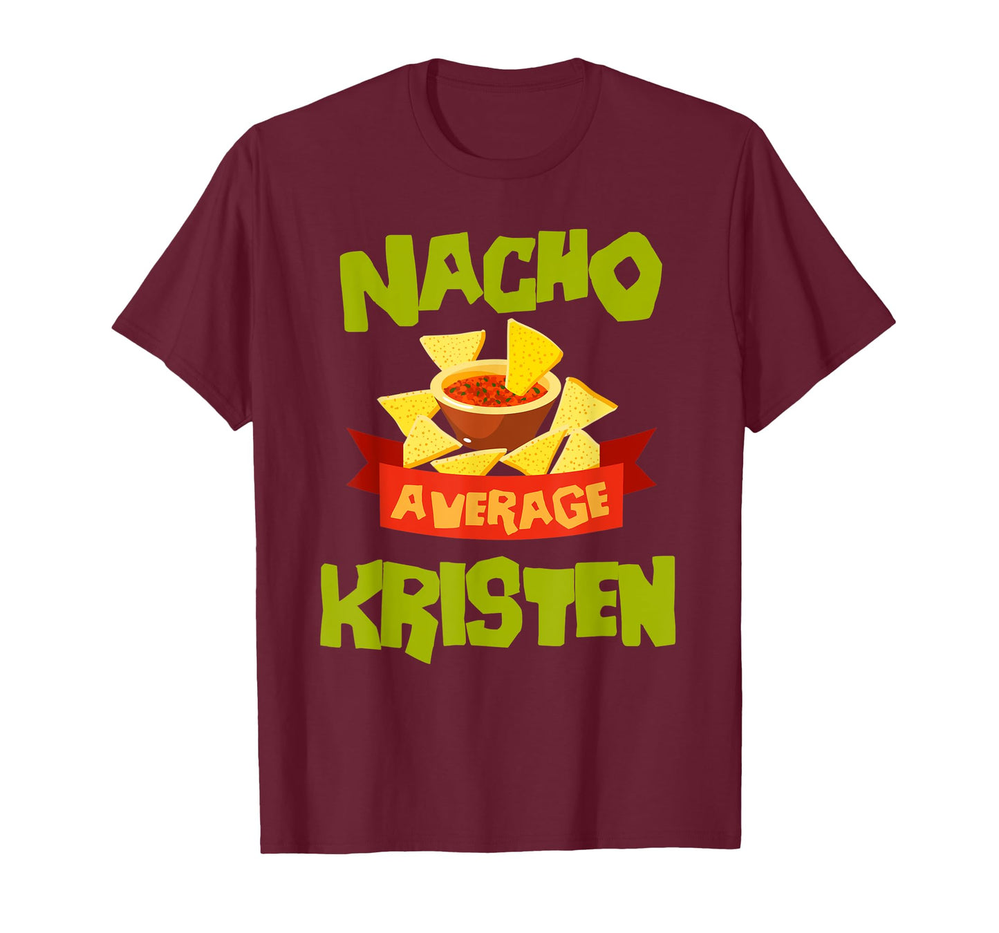 NACHO AVERAGE KRISTEN Funny Birthday Personalized Name Gift T-Shirt