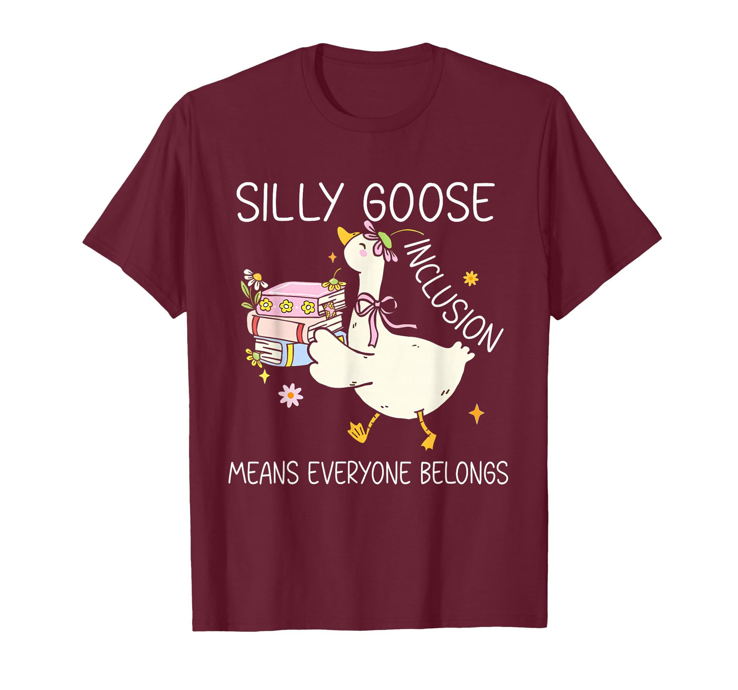 Funny Silly Goose Inclusion Means Everyone Belongs T-Shirt