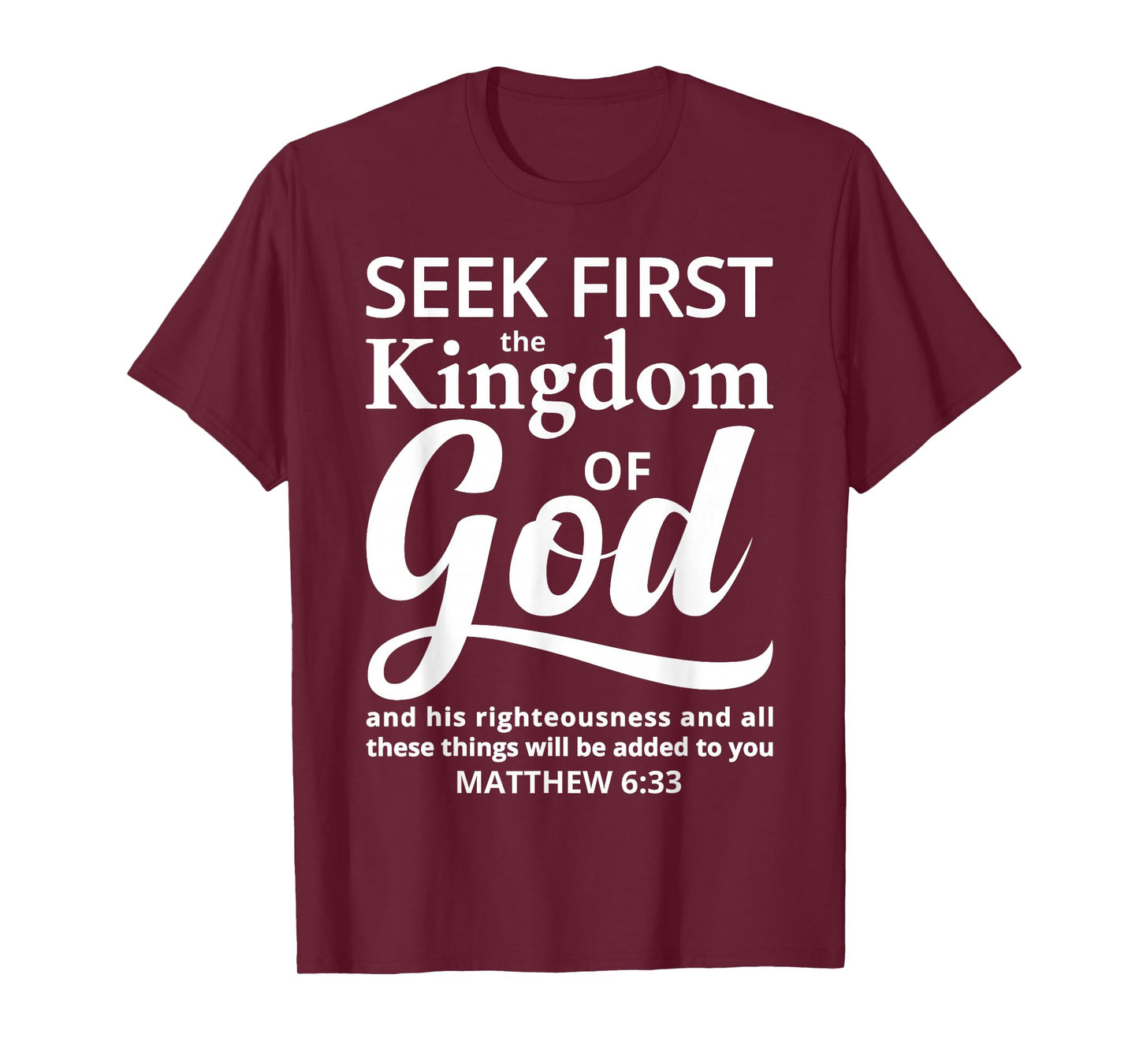 Bible Verse Seek First The Kingdom of GOD Christian T-Shirt