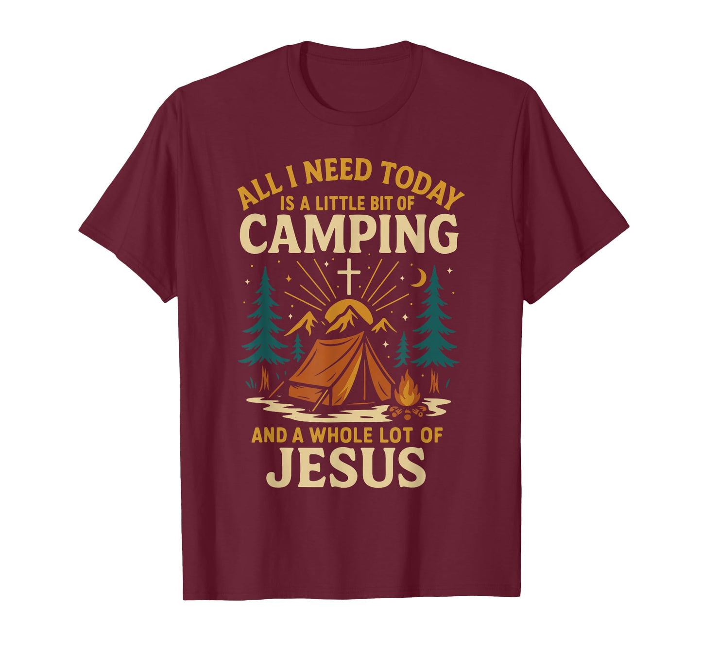 Tent Camping Jesus Faith Vintage All I Need Today is A T-Shirt