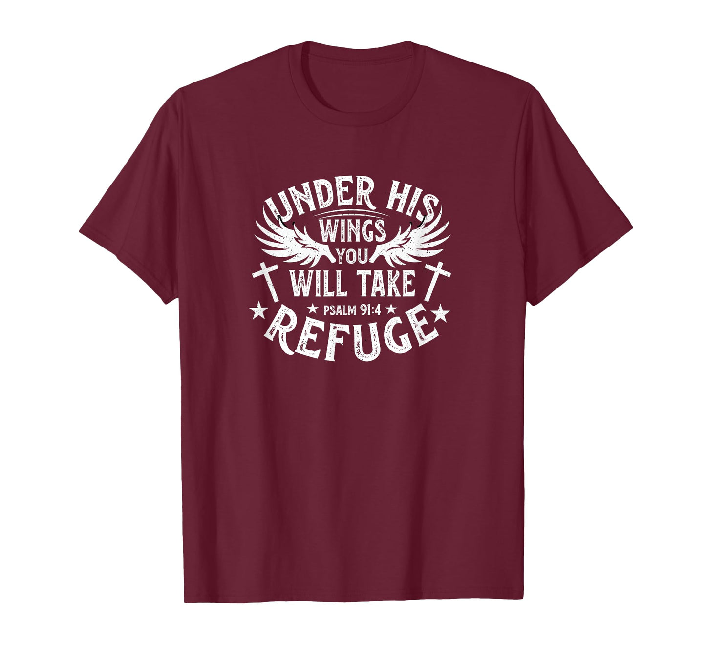 Under His Wings You Will Take Refuge - Psalm 91:4 T-Shirt