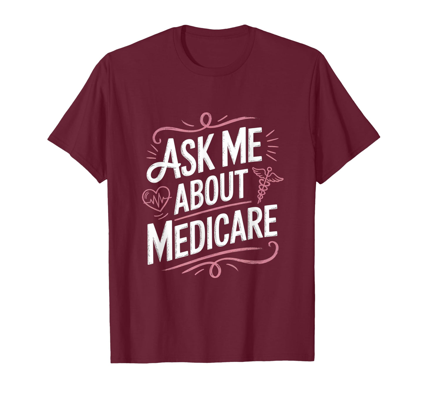 Ask Me About My Medicare Health Insurance Consultant Gifts T-Shirt