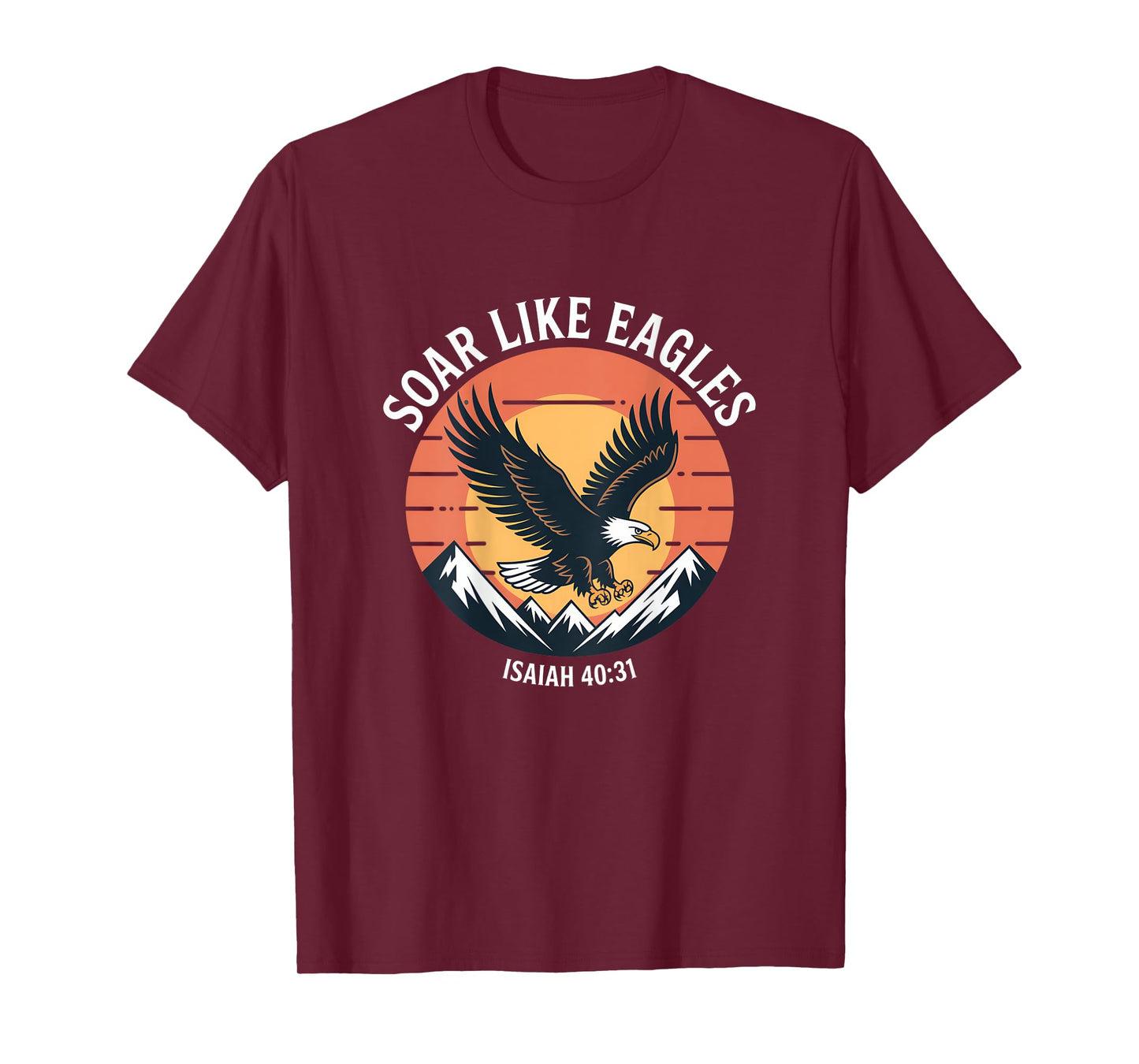 Soar on Wings like Eagles Isaiah 40:31 Eagle Design T-Shirt