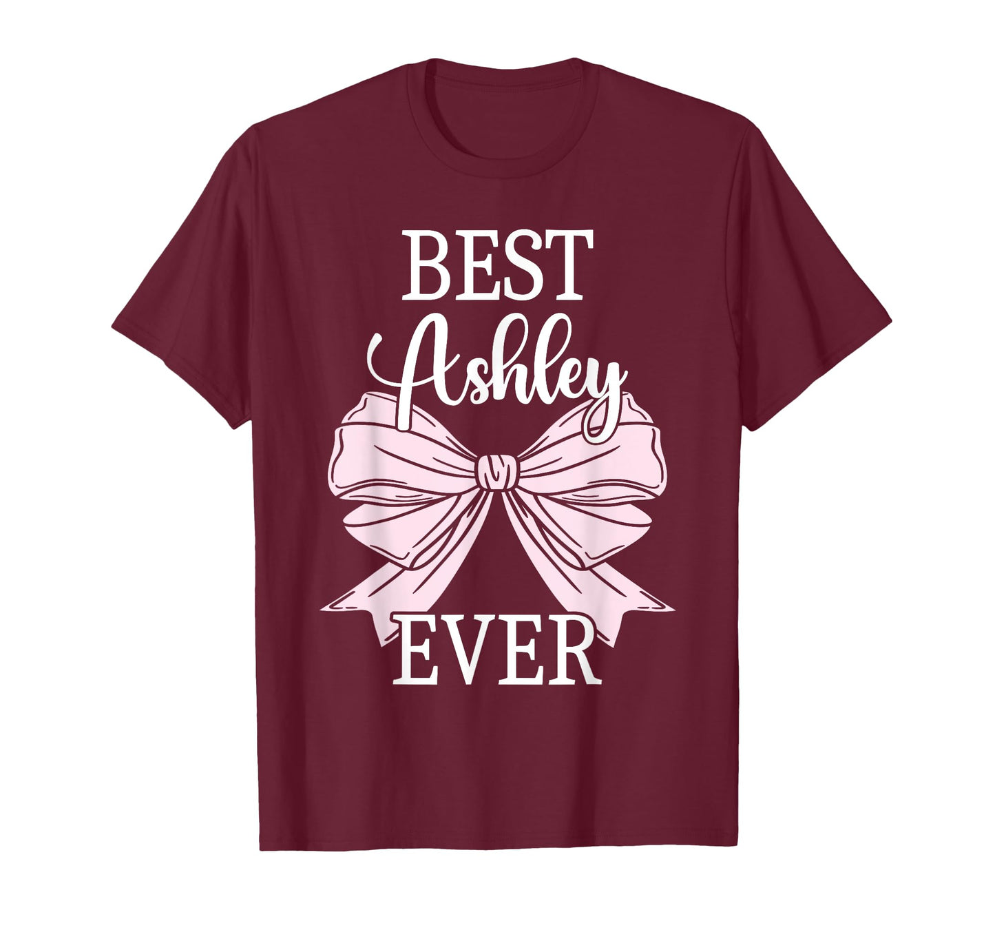 First Name Ashley Personalized Best Ashley Ever Ashley T-Shirt