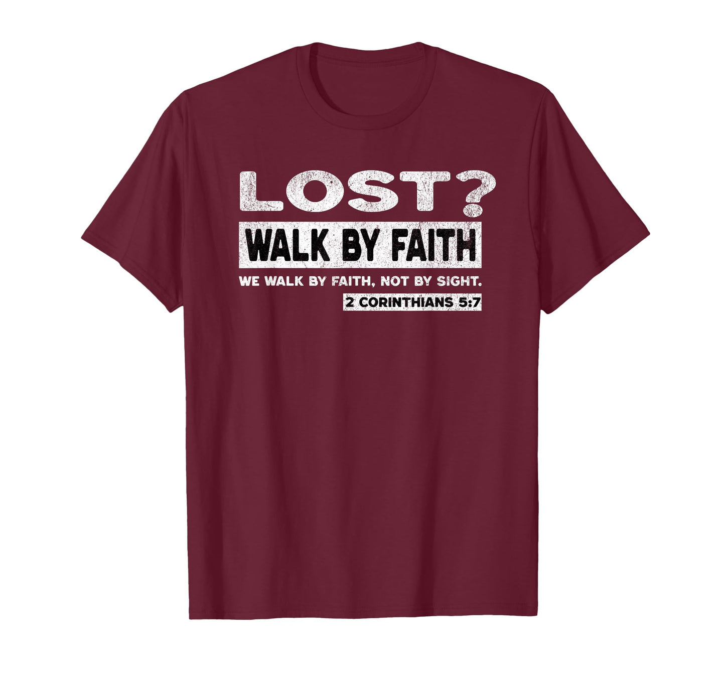 Lost? Walk By Faith Bible Quote Christian Bible Jesus Prayer T-Shirt
