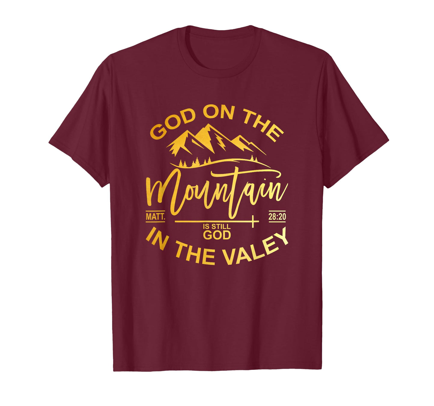 God On The Mountain In The Valley Christian Faith T-Shirt