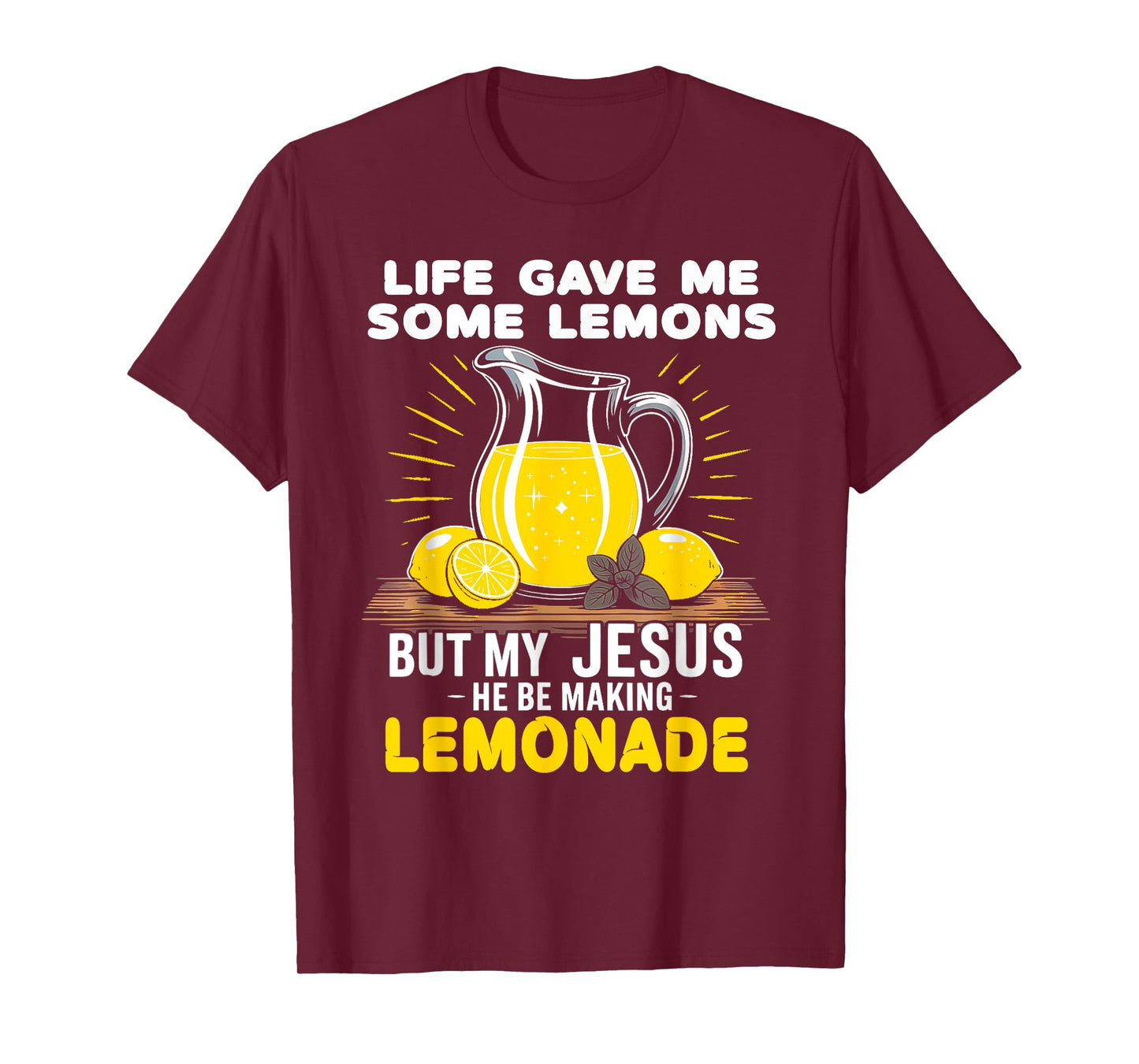 Life Gave Me Lemons Jesus Be Making Lemonade Shirt T-Shirt