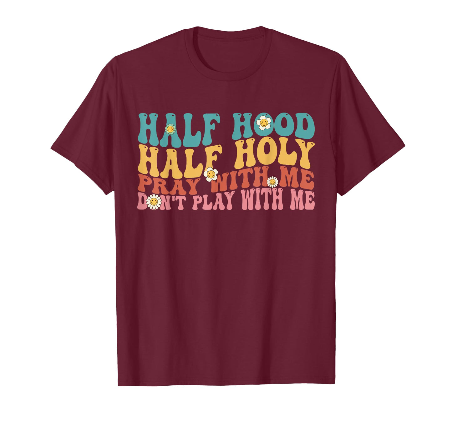 Half Hood Half Holy Groovy Retro Christian For Men Women T-Shirt
