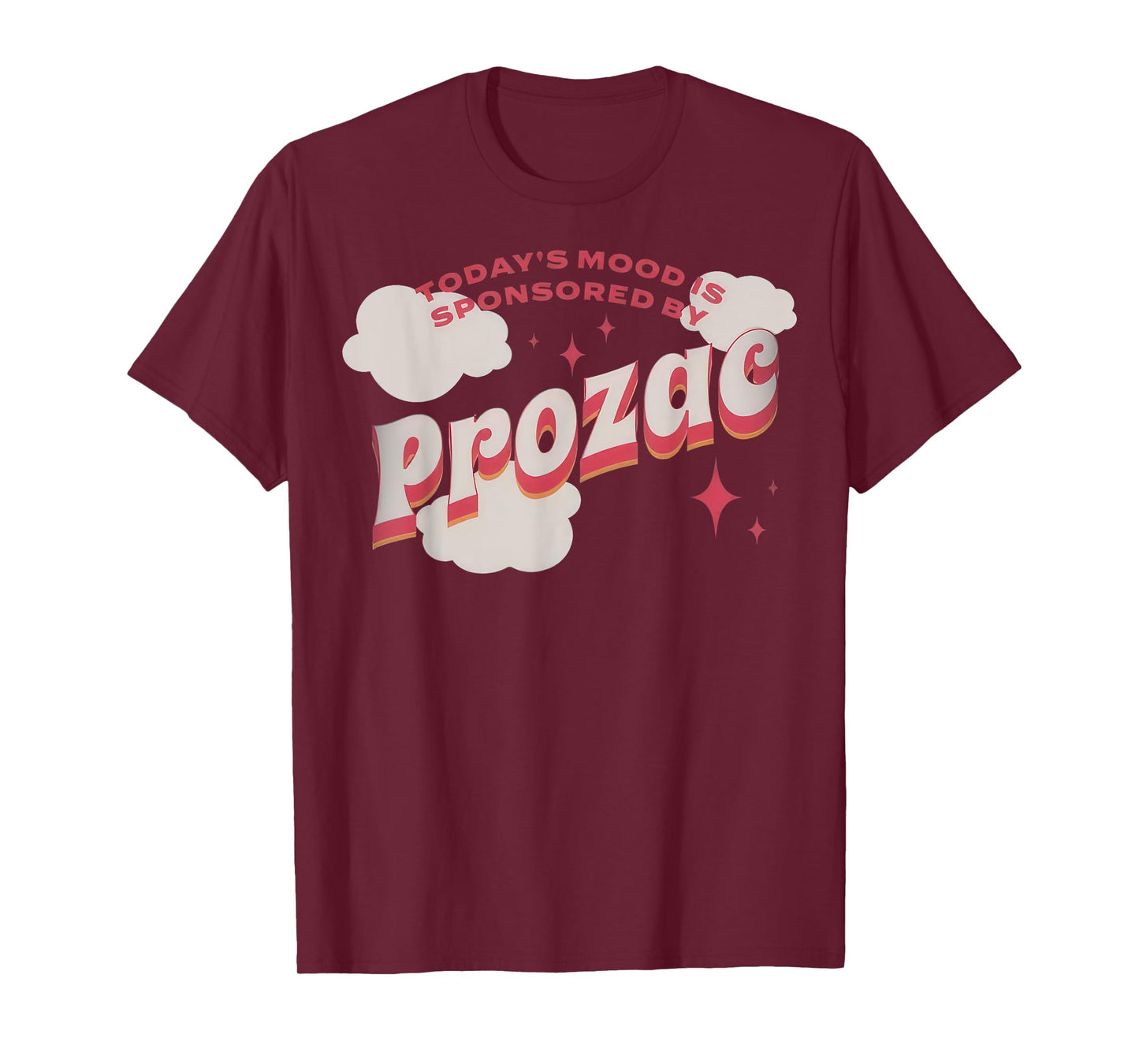 Today's Mood Is Sponsored By Pro-zac Mental Health Anxiety T-Shirt