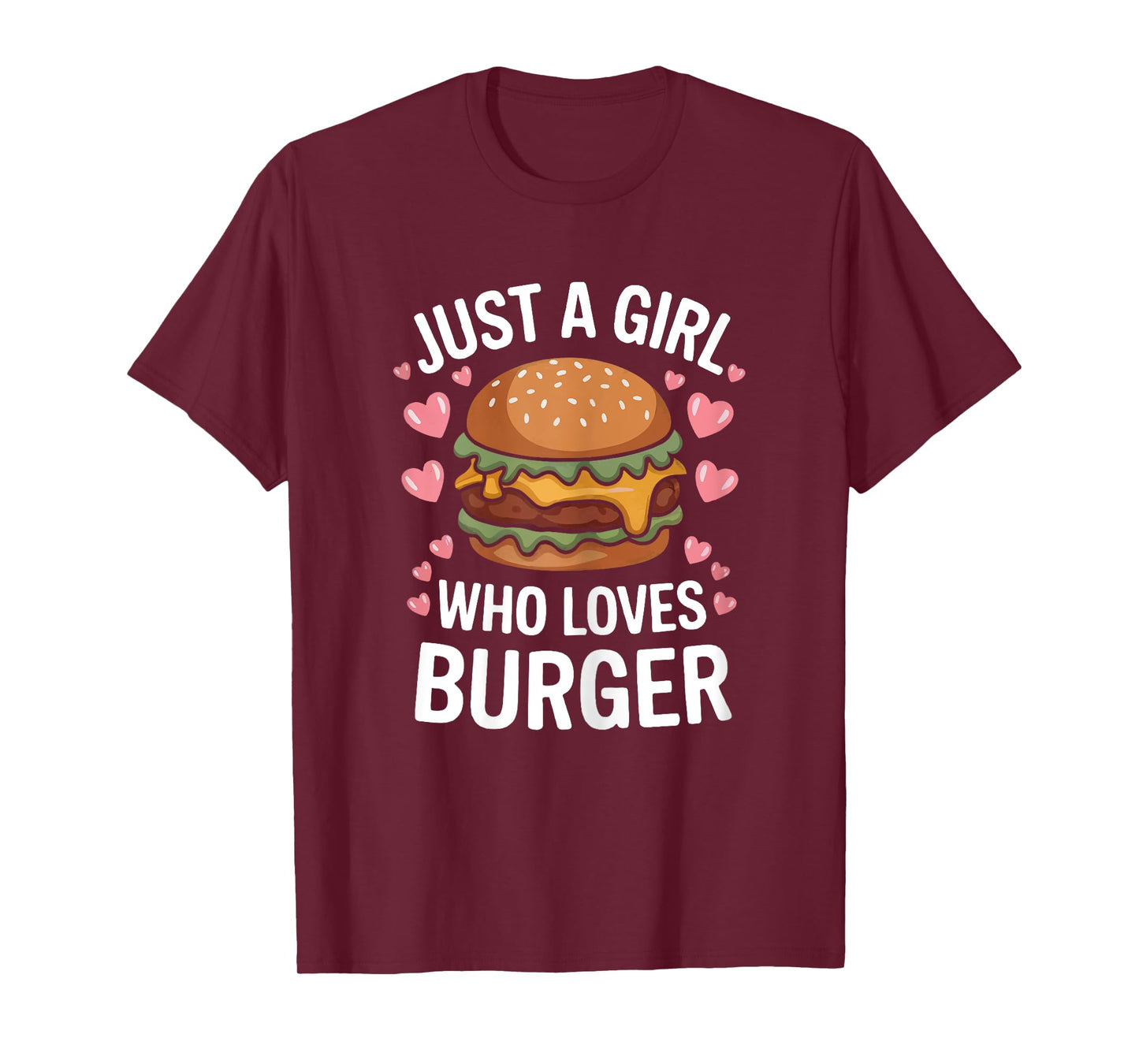 Just A Girl Who Loves Burger Cheeseburger Hamburger Lovers T-Shirt