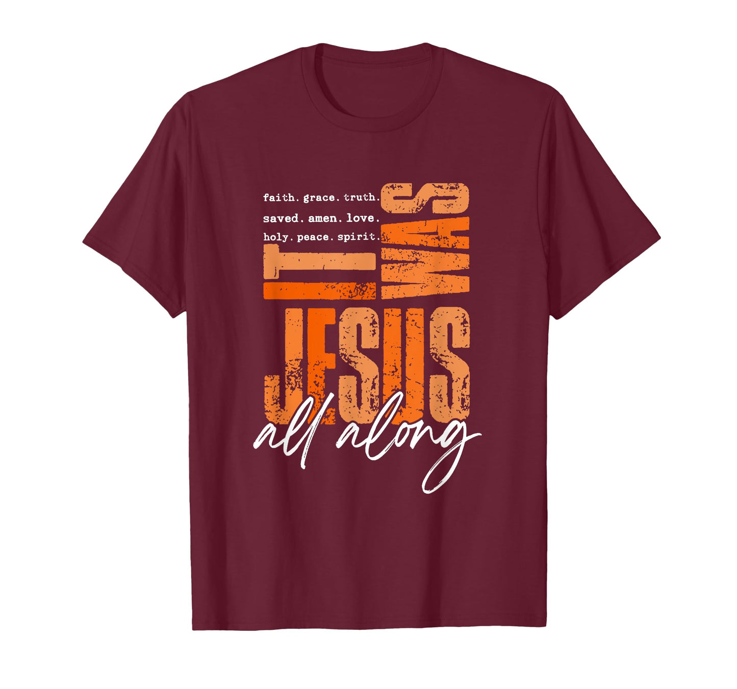 It was Jesus All Along Faith Spirit Christian Bible Verse T-Shirt