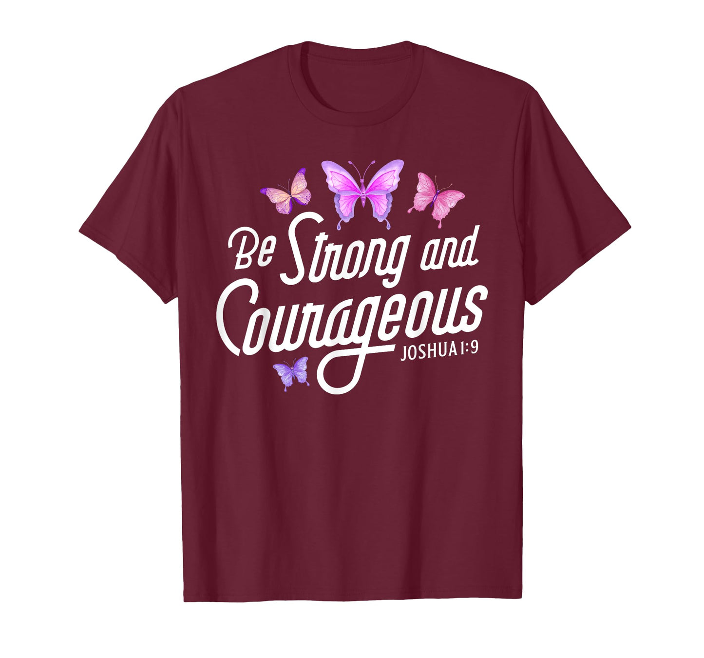 Be Strong And Courageous Butterfly Lover Christian Women Men T-Shirt