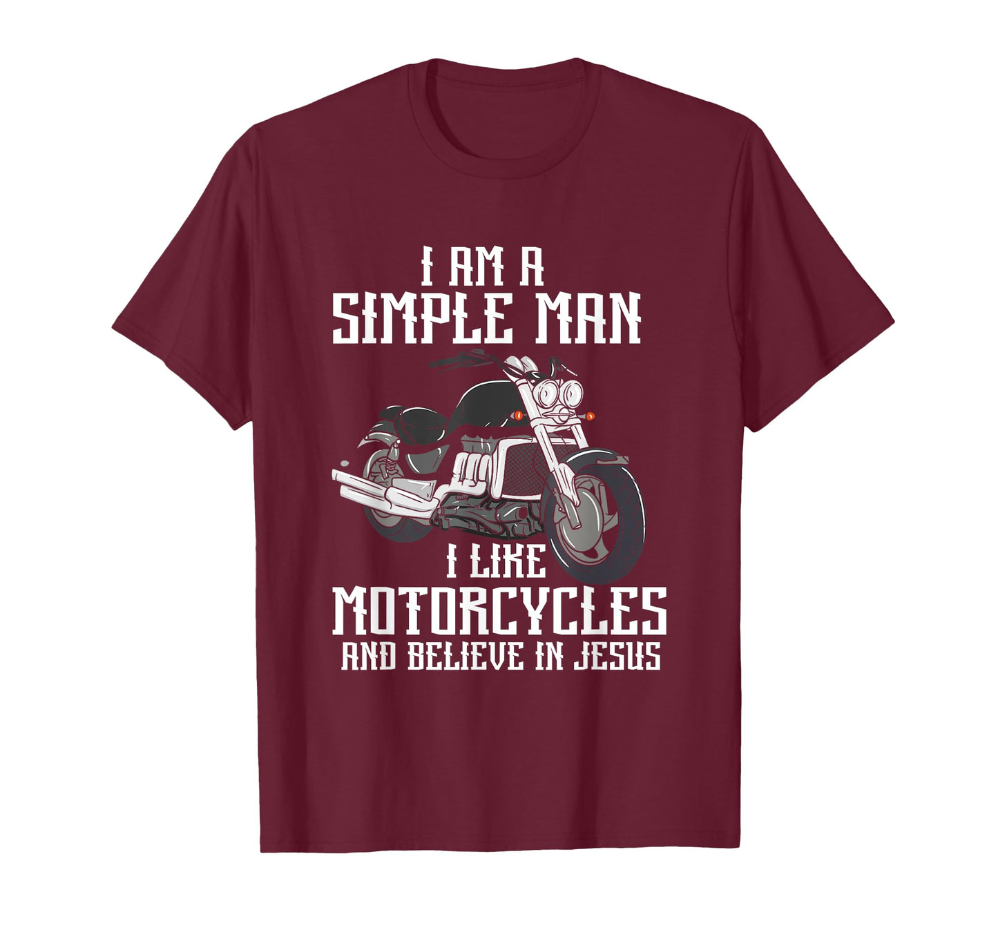 I Am A Simple Man I Like Motorcycles And Believe In Jesus T-Shirt