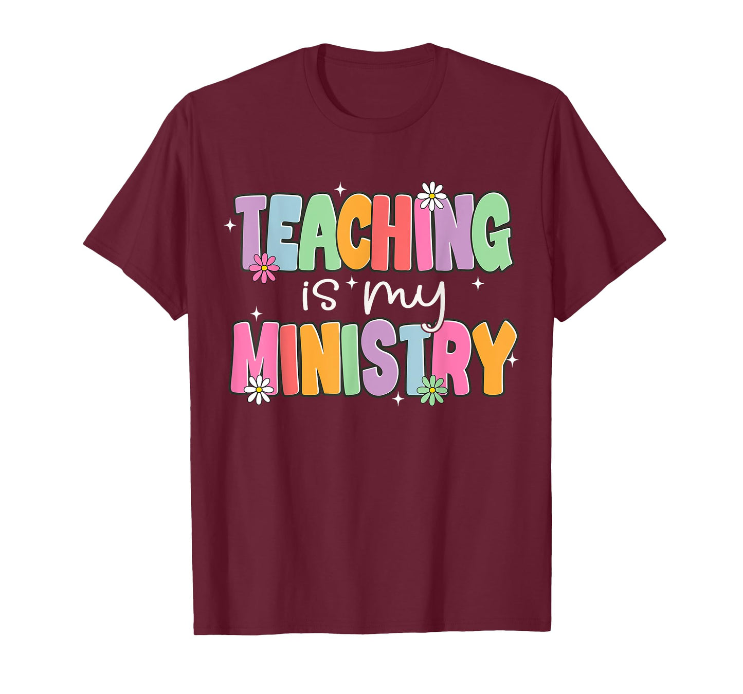 Teaching is My Ministry Flower Jesus Christian Teacher T-Shirt