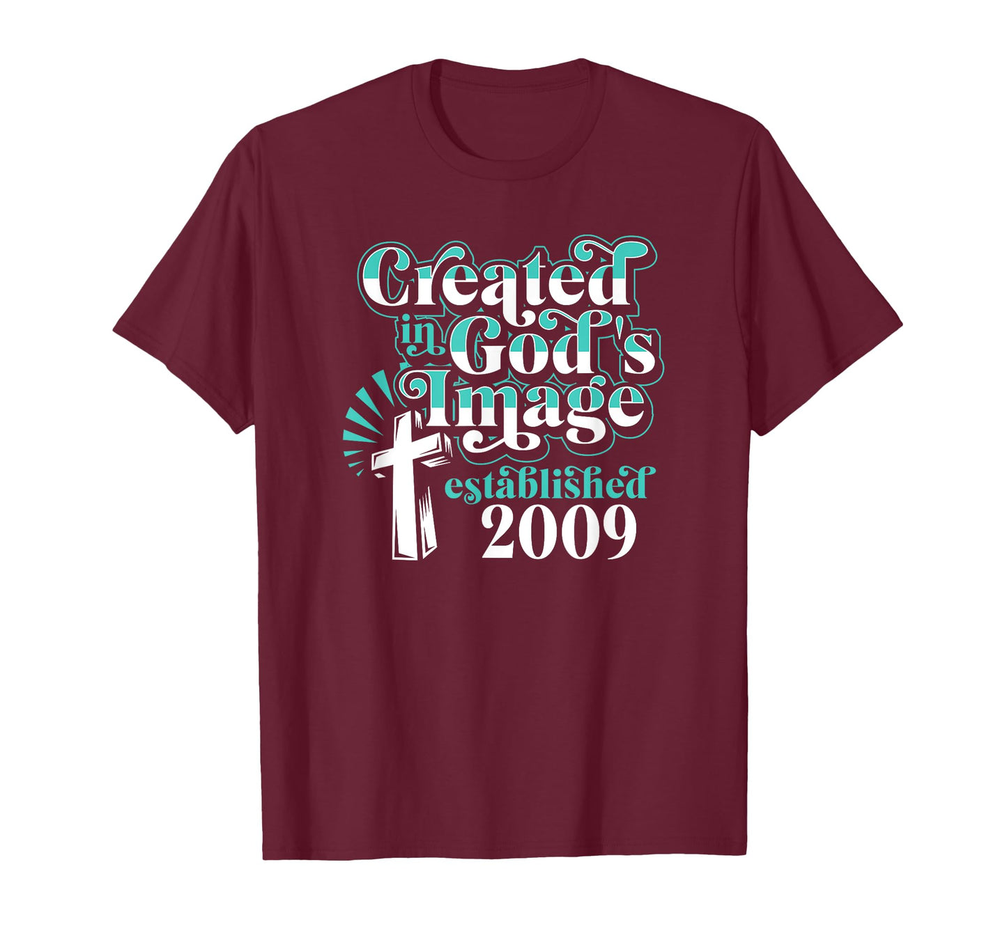 Created In Gods Image Established 2009 Christian Birthday T-Shirt