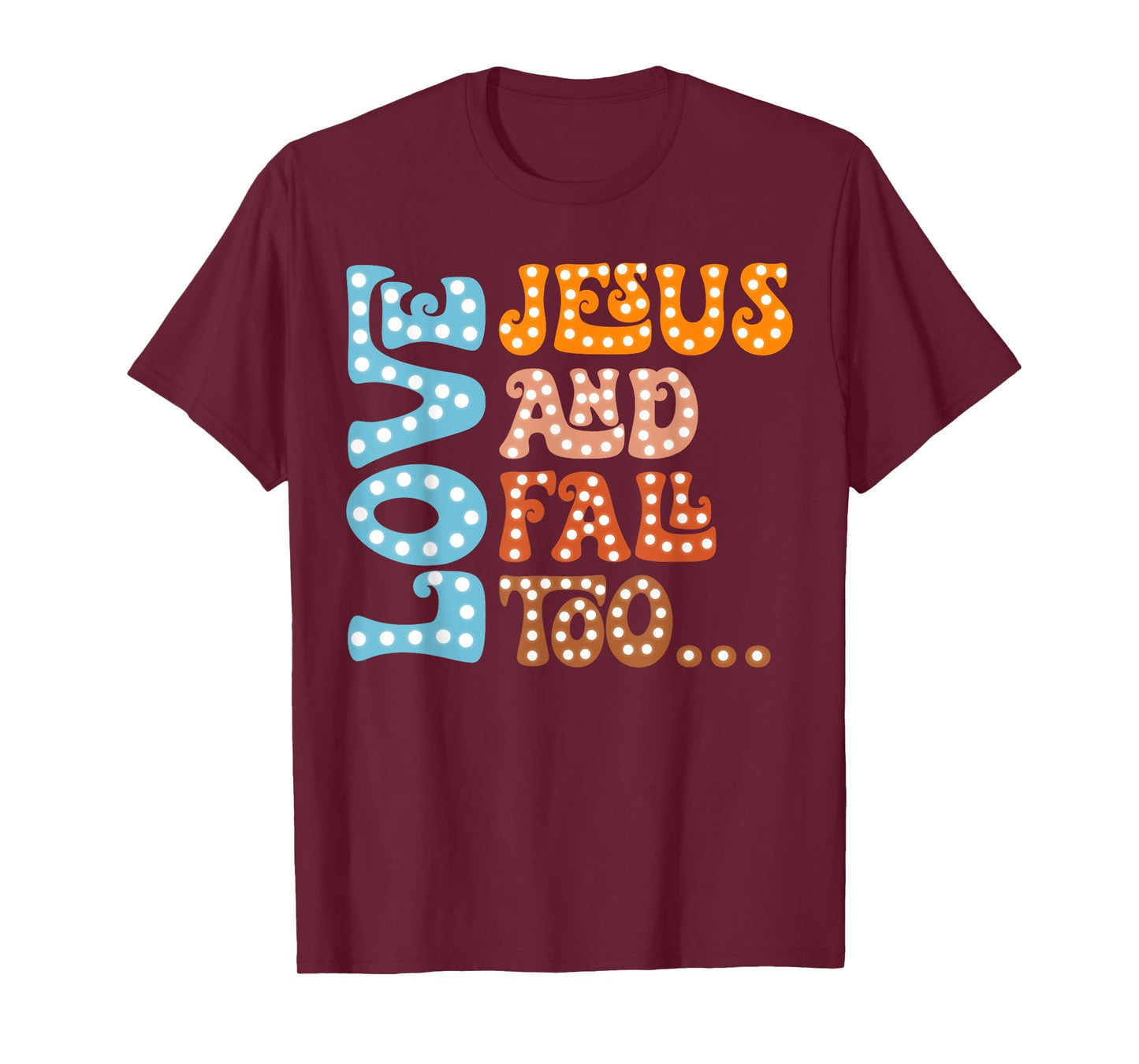 Loves Jesus And Fall Too Autumn Christian Religious Groovy T-Shirt