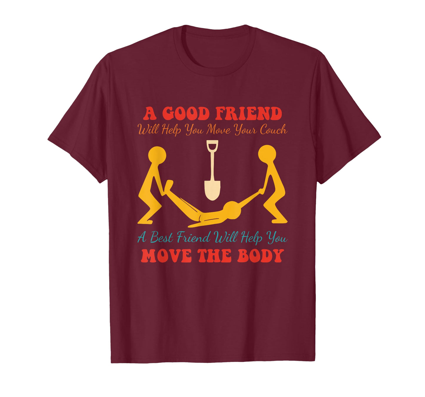 A Good Friend Will Help You Move Your Couch Design T-Shirt
