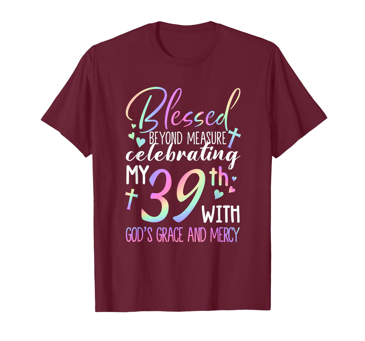 Stepping Into My 39th Birthday With God's Grace & Mercy T-Shirt