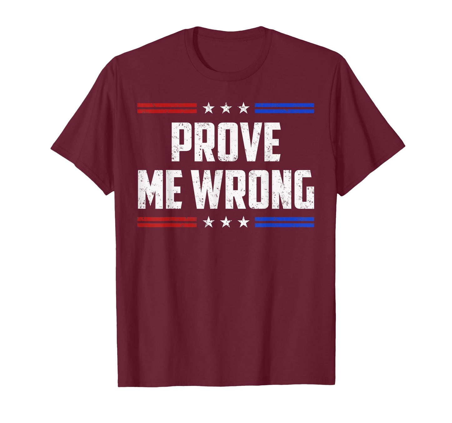 Freedom Prove Me Wrong Funny Jokes Men Women Boys Girls T-Shirt