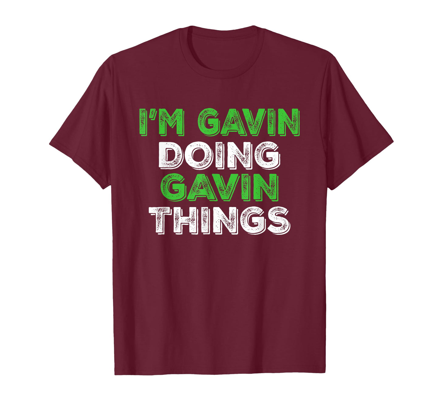 I'm Gavin Doing Gavin Things Funny Personalized First Name T-Shirt