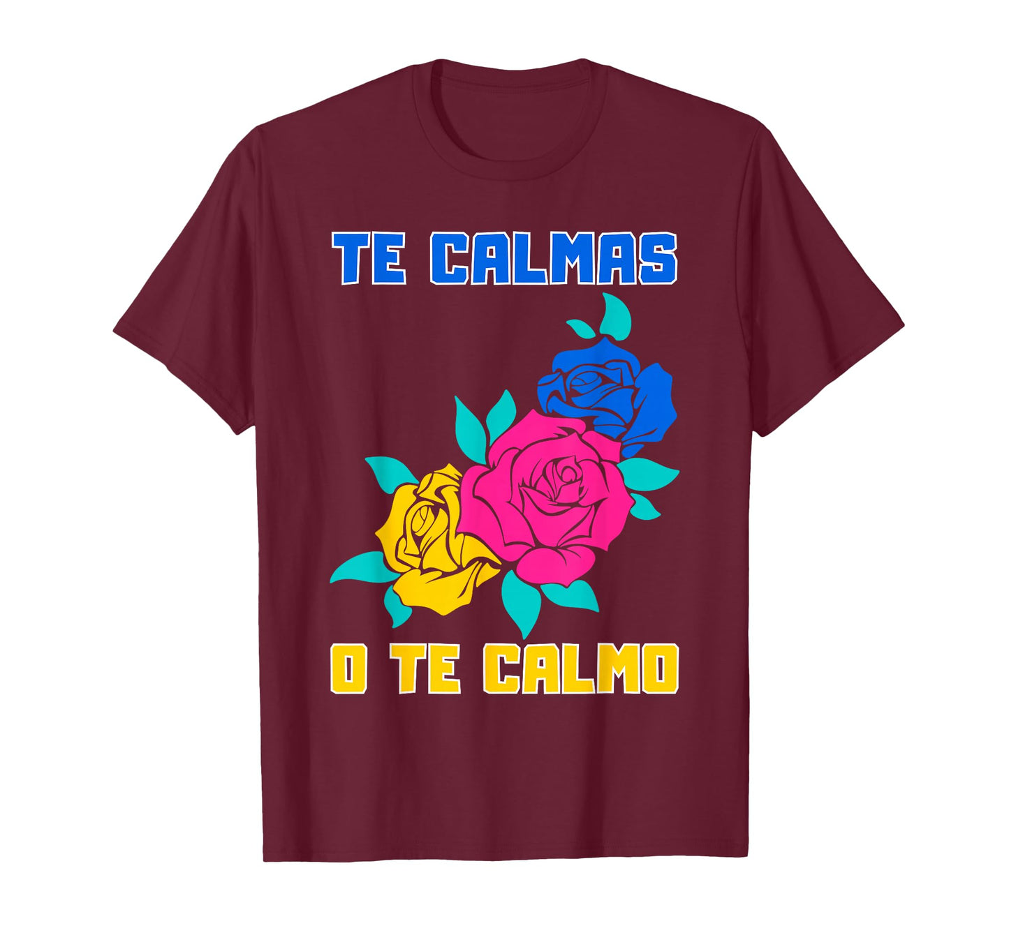 Te Calmas O Te Calmo Spanish Funny Quote T-Shirt