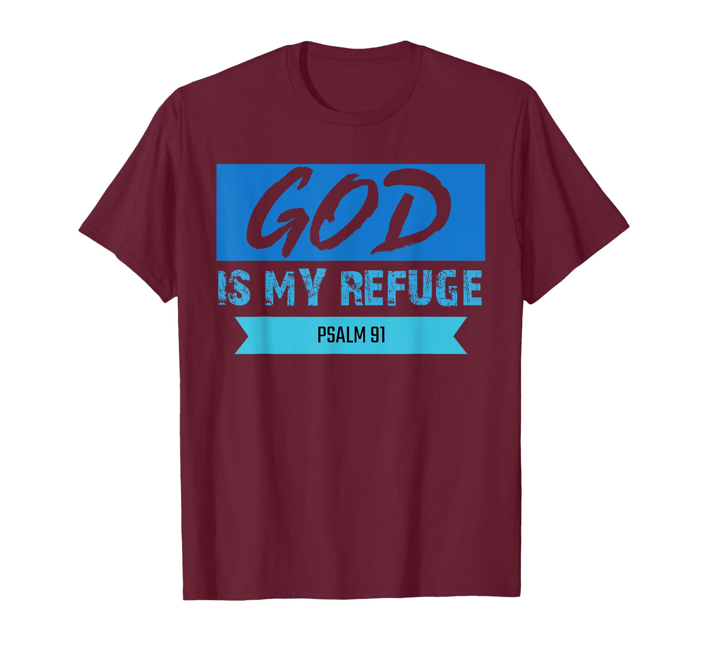 God Is My Refuge Psalm 91 Christian Bible Scripture Clothing T-Shirt