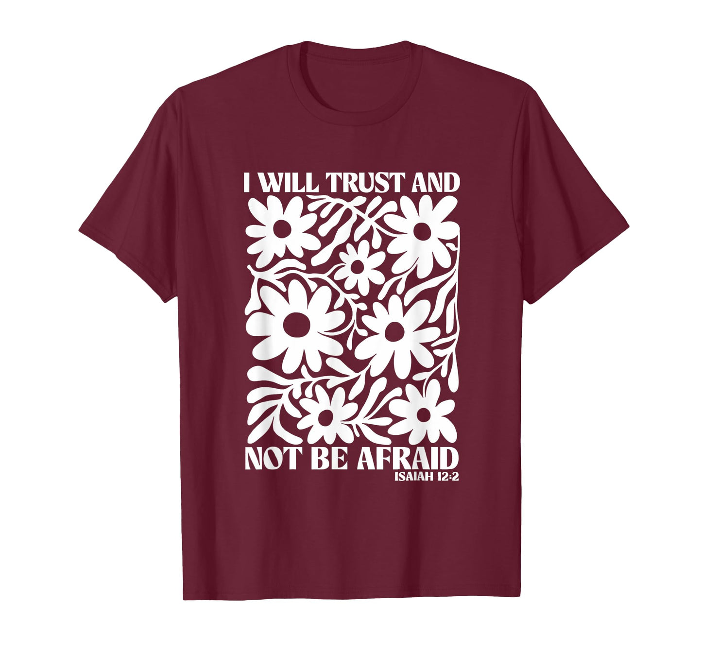 I Will Trust And Not Be Afraid Boho Floral Bible Verse T-Shirt