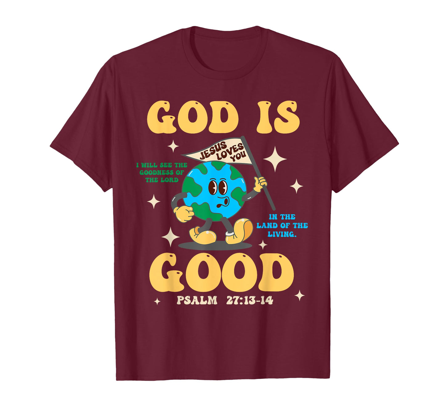 God Is Good Jesus Loves You Earth Christian Hope Faith Flag T-Shirt