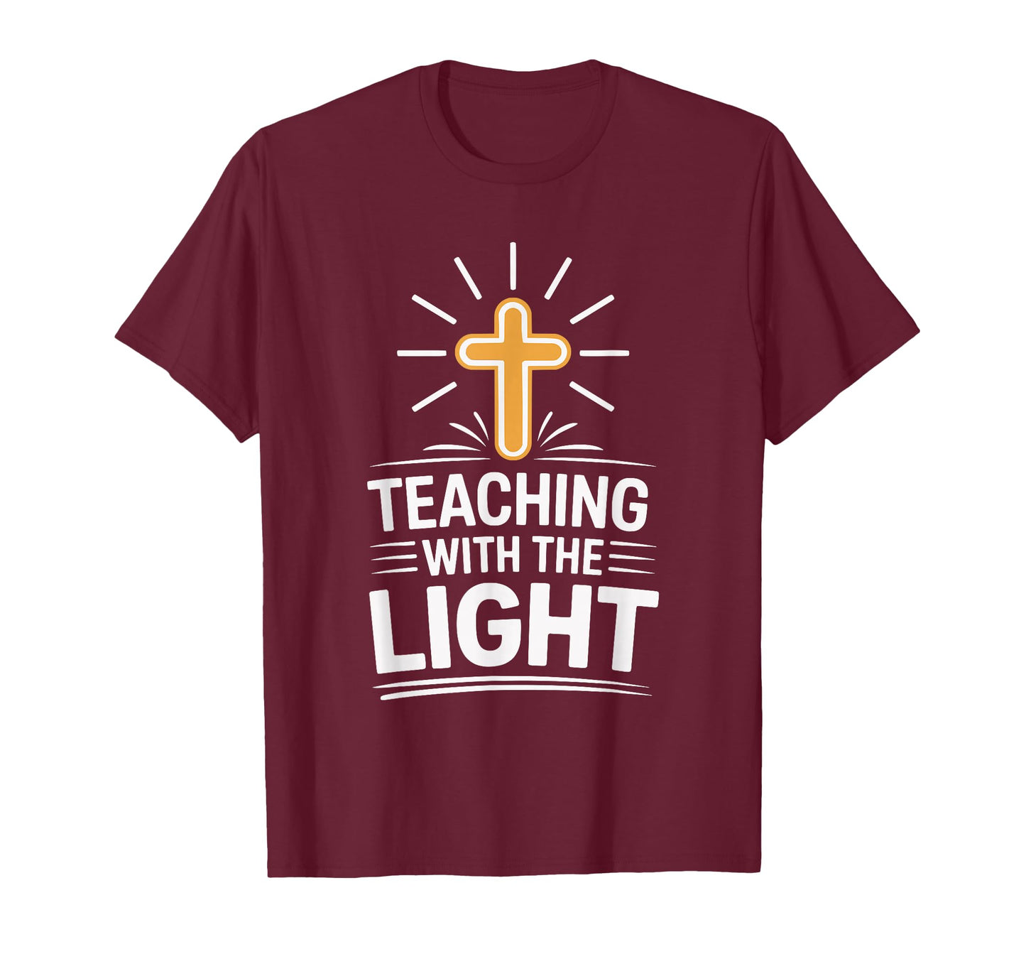 Teaching with The Light Christian Faith for Teachers T-Shirt