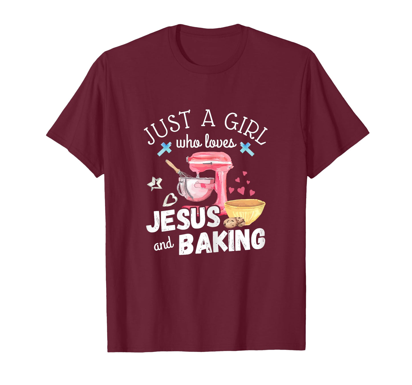 Just A Girl Who Loves Jesus And Baking Funny Christian T-Shirt