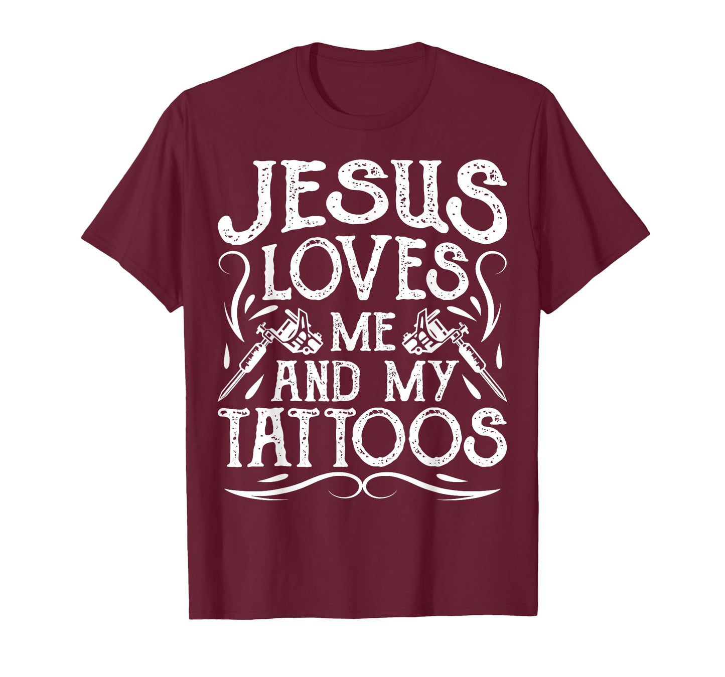 Jesus Loves Me And My Tattoos Tattooed Christian Artist T-Shirt