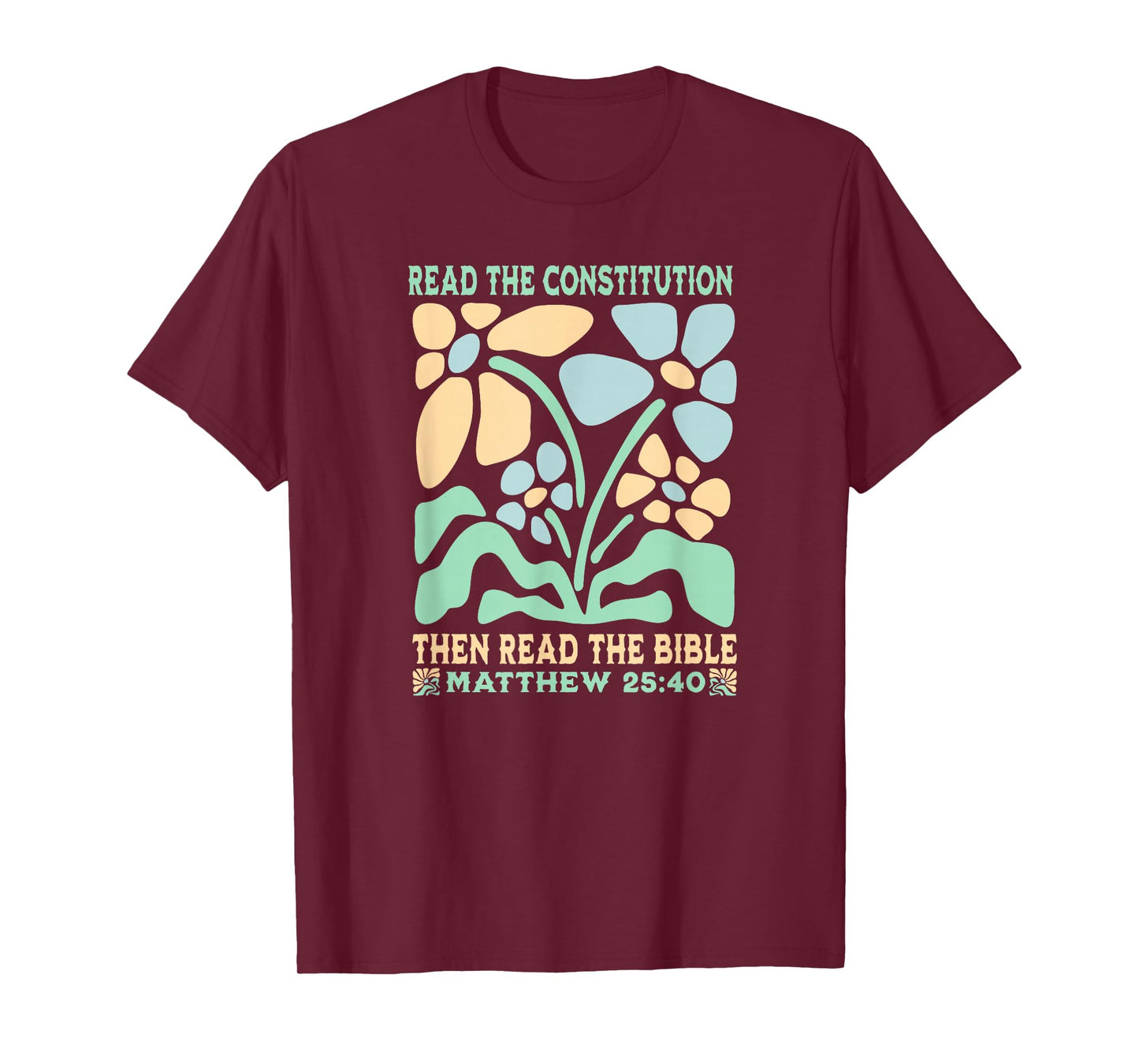 Anti Trump Read the Constitution And The Bible Matthew 25:40 T-Shirt
