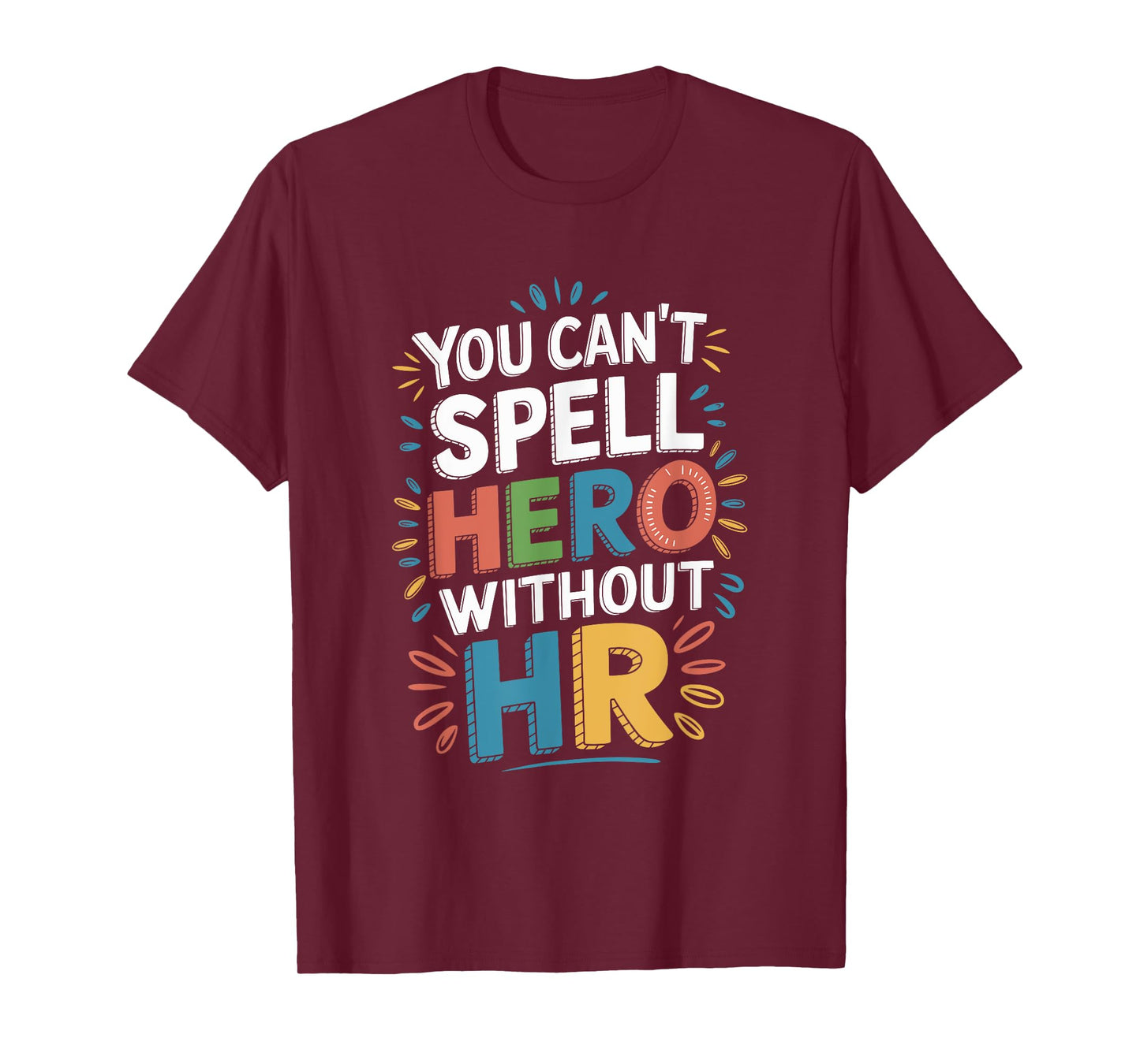 You Can't Spell Hero Without HR, Human Resources Team T-Shirt